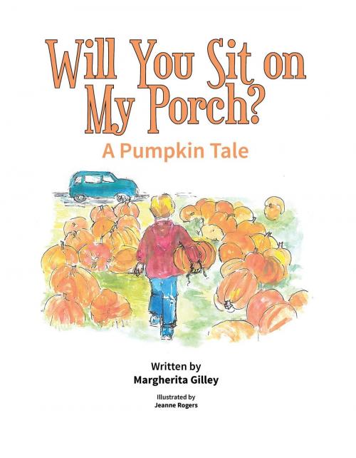 Cover of the book Will You Sit On My Porch? by Margherita F. Gilley, Margherita Gilley