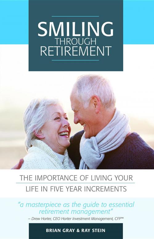 Cover of the book Smiling Through Retirement by Brian Gray, Ray Stein, Asset Protect One Inc