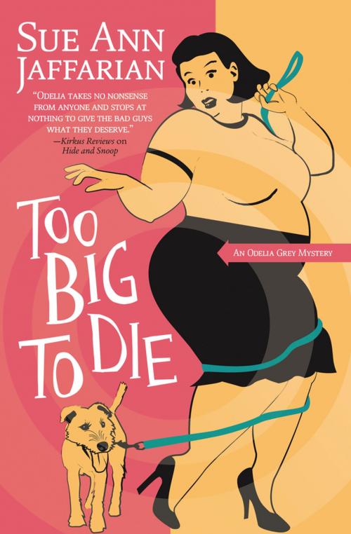 Cover of the book Too Big to Die by Sue Ann Jaffarian, Llewellyn Worldwide, LTD.
