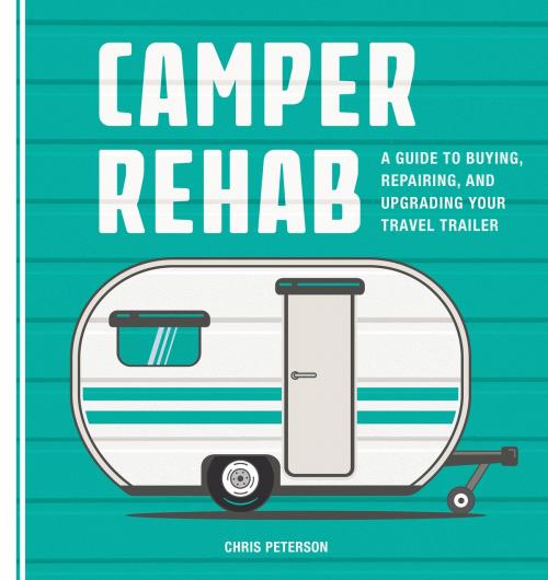Cover of the book Camper Rehab by Chris Peterson, Cool Springs Press