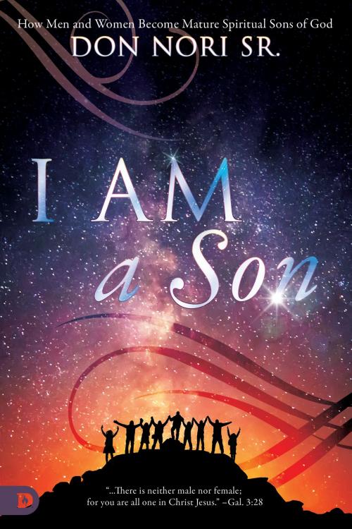 Cover of the book I AM a Son by Don Nori Sr., Destiny Image, Inc.