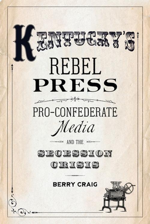Cover of the book Kentucky's Rebel Press by Berry Craig, The University Press of Kentucky