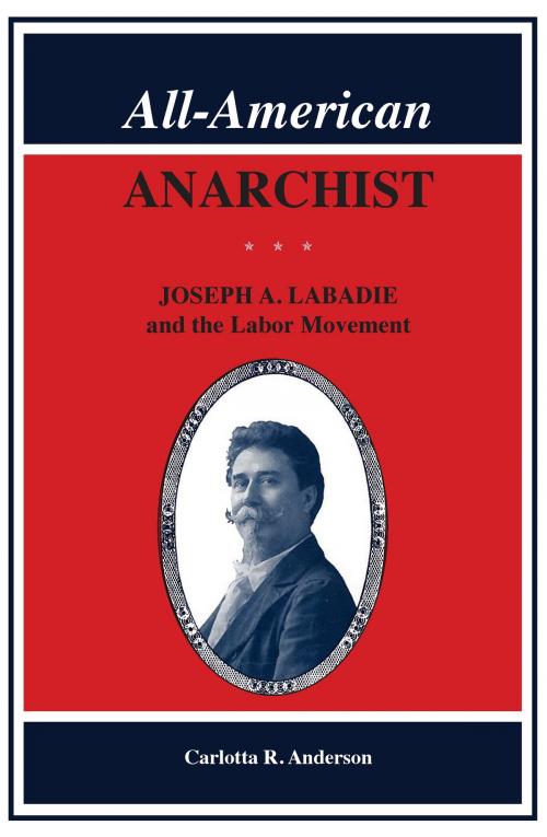Cover of the book All-American Anarchist by Carlotta R. Anderson, Wayne State University Press