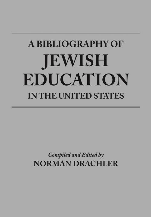 Cover of the book A Bibliography of Jewish Education in the United States by Norman Drachler, Wayne State University Press