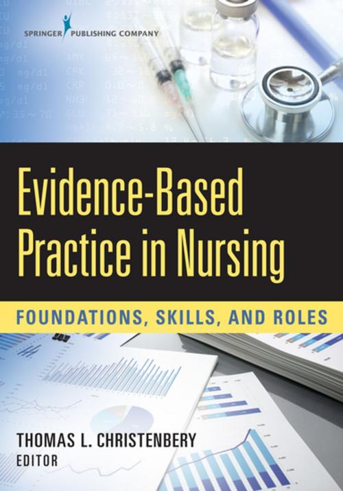 Cover of the book Evidence-Based Practice in Nursing by Thomas L. Christenbery, PhD, RN, CNE, Springer Publishing Company