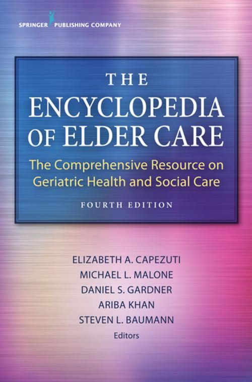 Cover of the book The Encyclopedia of Elder Care by , Springer Publishing Company