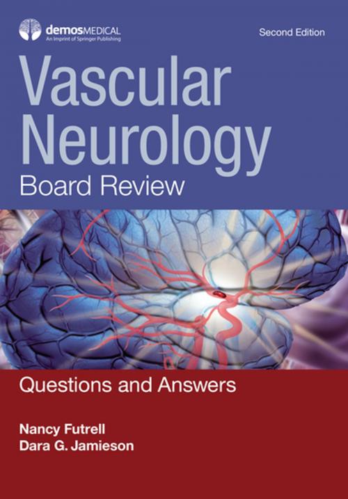Cover of the book Vascular Neurology Board Review, Second Edition by Nancy Futrell, MD, Dara G. Jamieson, MD, Springer Publishing Company