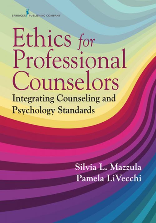 Cover of the book Ethics for Counselors by Silvia L. Mazzula, PhD, Pamela LiVecchi, PsyD, Springer Publishing Company