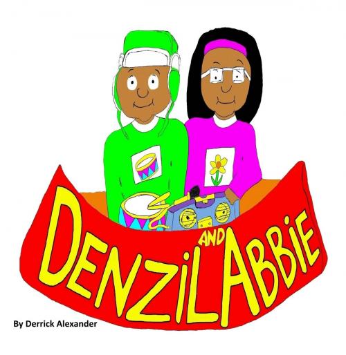 Cover of the book Denzil and Abbie by DERRICK ALEXANDER, ALEXANDER'S CHILDREN'S BOOKS