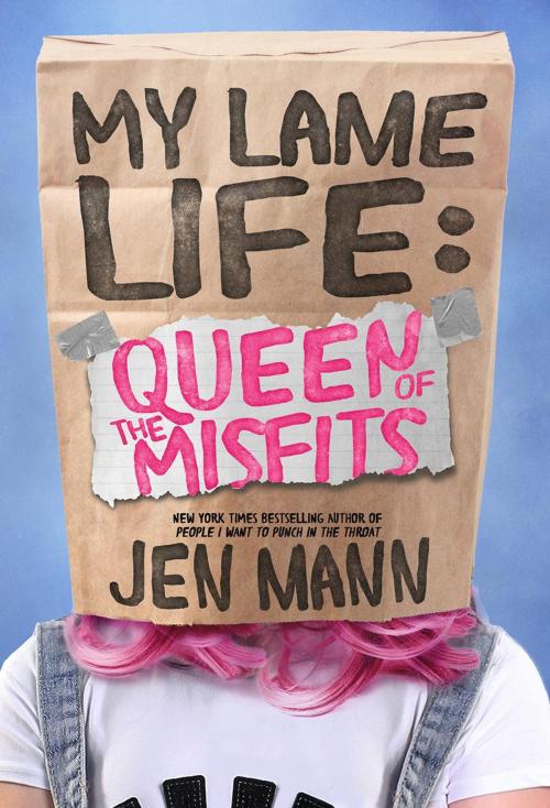 Cover of the book My Lame Life: Queen of the Misfits by Jen Mann, Throat Punch Media