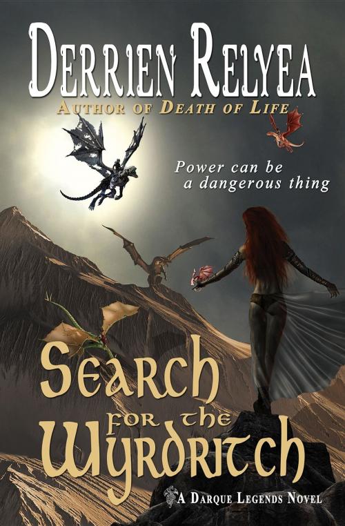 Cover of the book Search for the Wyrdritch by Derrien Relyea, Feed the Dragon, LLC