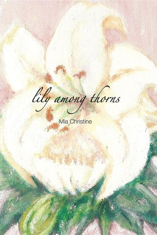 Cover of the book lily among thorns by Mia Christine, Jeremiah House Publishing