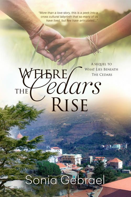Cover of the book Where the Cedars Rise by Sonia Gebrael, Sonia Gebrael