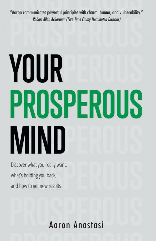 Cover of the book Your Prosperous Mind by Aaron Anastasi, The Anastasi Affiliate