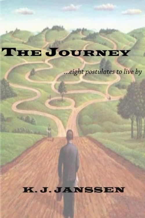 Cover of the book The Journey: Eight Postulates to Live By by K.J. Janssen, Big O Publishing Group