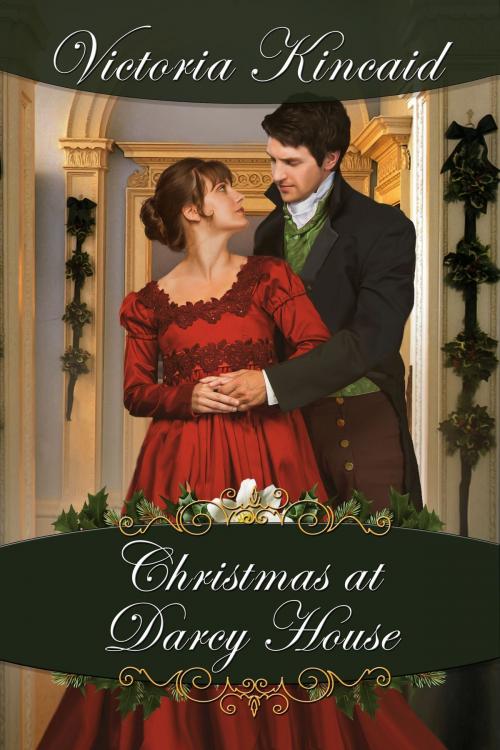 Cover of the book Christmas at Darcy House: A Pride and Prejudice Variation by Victoria Kincaid, Victoria Kincaid