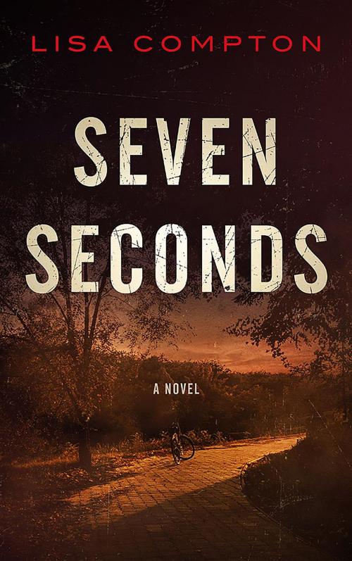 Cover of the book Seven Seconds by Lisa Compton, Perpetuity Publishing, LLC