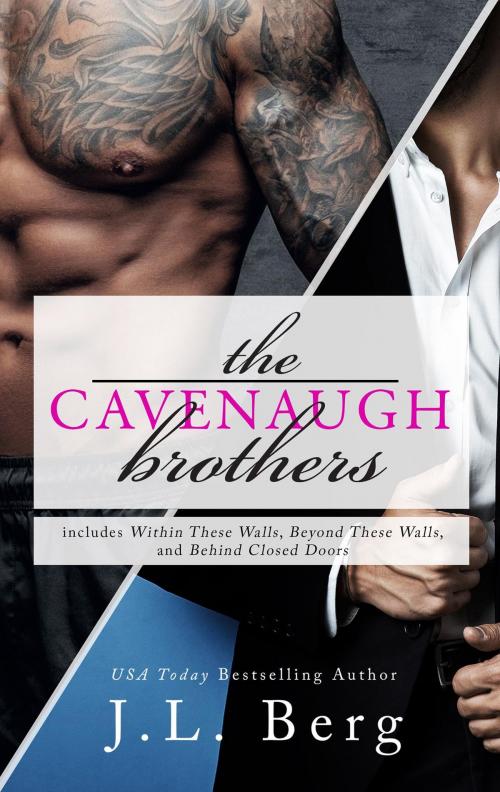 Cover of the book The Cavenaugh Brothers : A Boxed Set by J.L. Berg, JL Berg, LLC