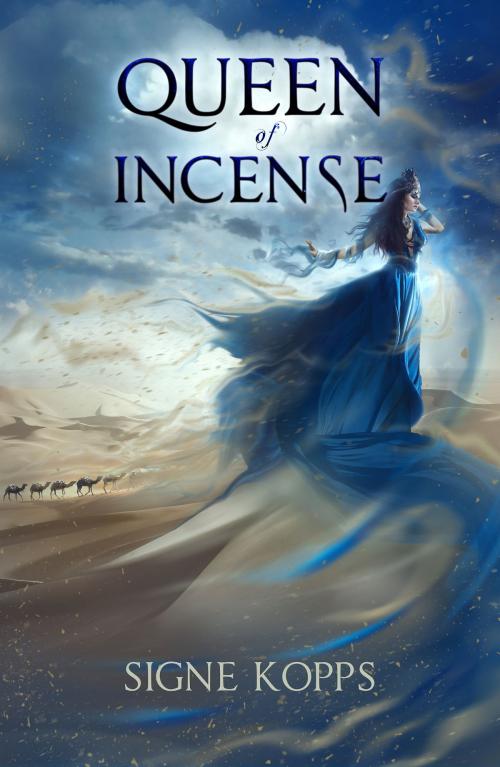 Cover of the book Queen of Incense by Signe Kopps, Signe Kopps