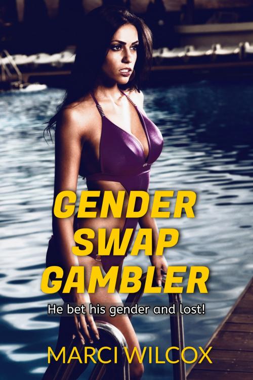 Cover of the book Gender Swap Gambler by Marci Wilcox, Marci Wilcox