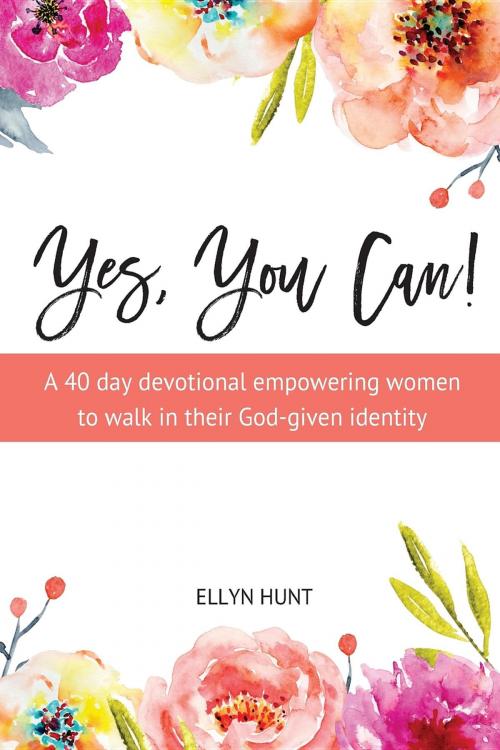 Cover of the book Yes, You Can! by Ellyn Hunt, Sandy Ellyn Hunt