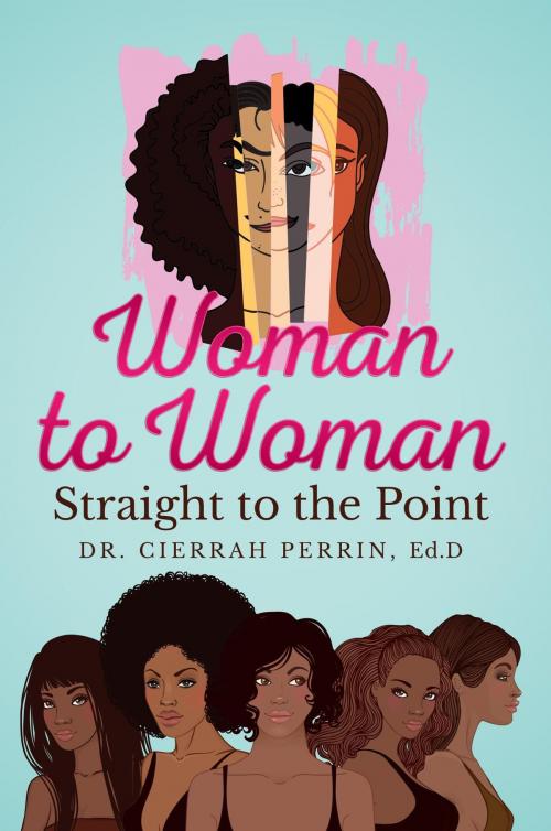 Cover of the book Woman to Woman by Dr. Cierrah S Perrin, Perrin Professional Group