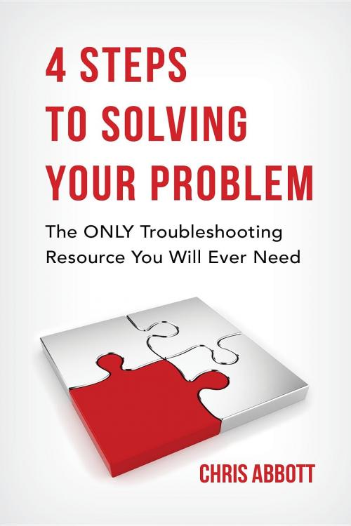 Cover of the book 4 Steps To Solving Your Problem by Chris Abbott, Christopher Abbott