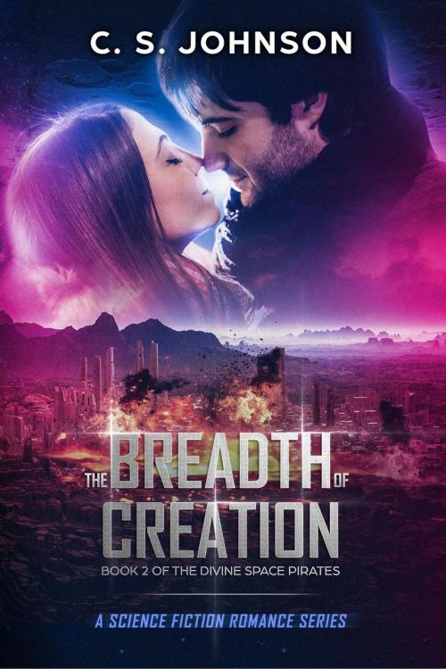 Cover of the book The Breadth of Creation by C. S. Johnson, C. S. Johnson