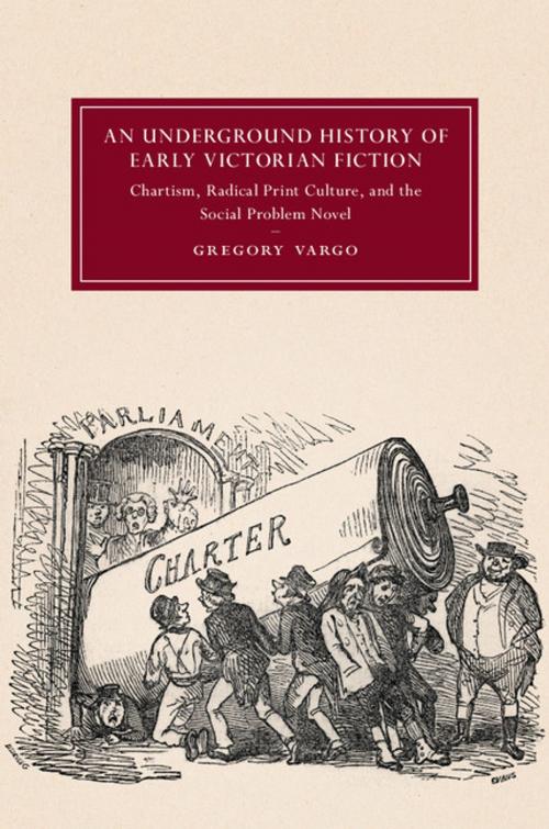 Cover of the book An Underground History of Early Victorian Fiction by Gregory Vargo, Cambridge University Press