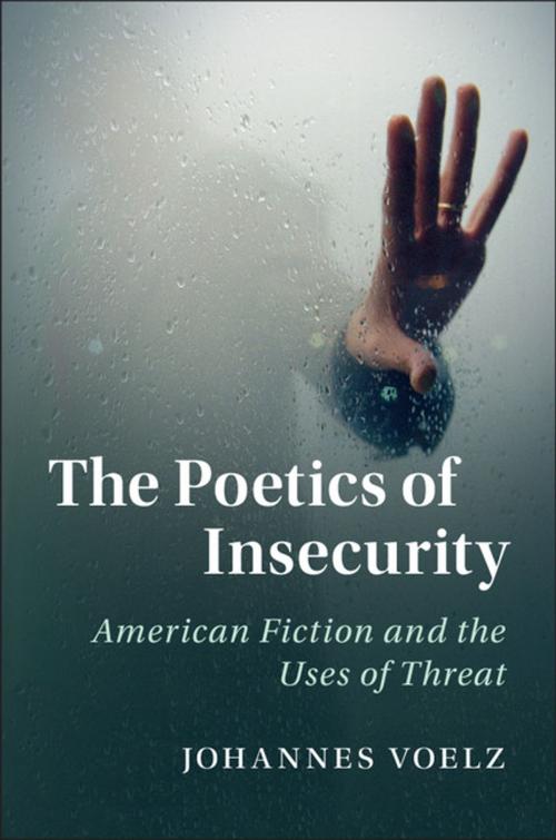 Cover of the book The Poetics of Insecurity by Johannes Voelz, Cambridge University Press
