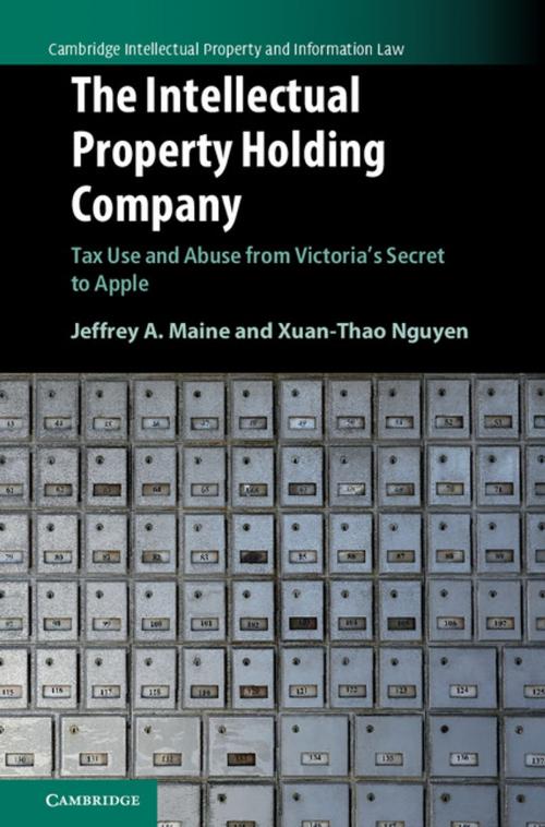 Cover of the book The Intellectual Property Holding Company by Jeffrey A. Maine, Xuan-Thao Nguyen, Cambridge University Press