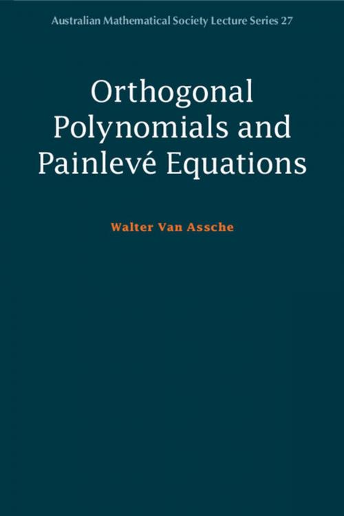 Cover of the book Orthogonal Polynomials and Painlevé Equations by Walter Van Assche, Cambridge University Press