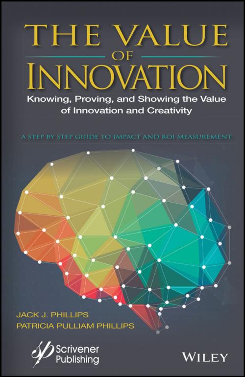 Cover of the book The Value of Innovation by Jack J. Phillips, Patricia Pulliam Phillips, Wiley