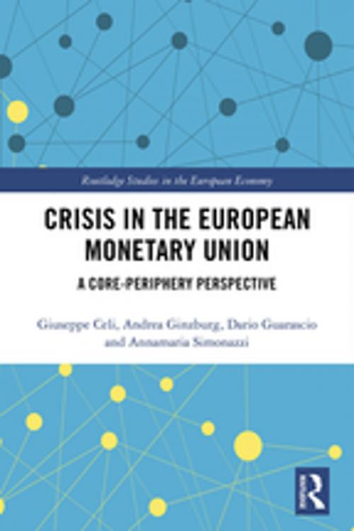 Cover of the book Crisis in the European Monetary Union by Giuseppe Celi, Andrea Ginzburg, Dario Guarascio, Annamaria Simonazzi, Taylor and Francis