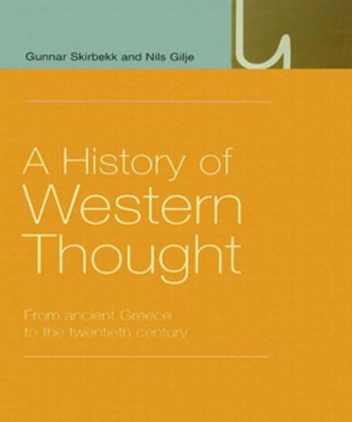 Cover of the book A History of Western Thought by Nils Gilje, Gunnar Skirbekk, Taylor and Francis