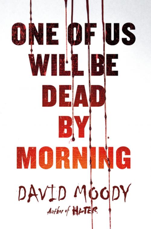 Cover of the book One of Us Will Be Dead by Morning by David Moody, St. Martin's Press