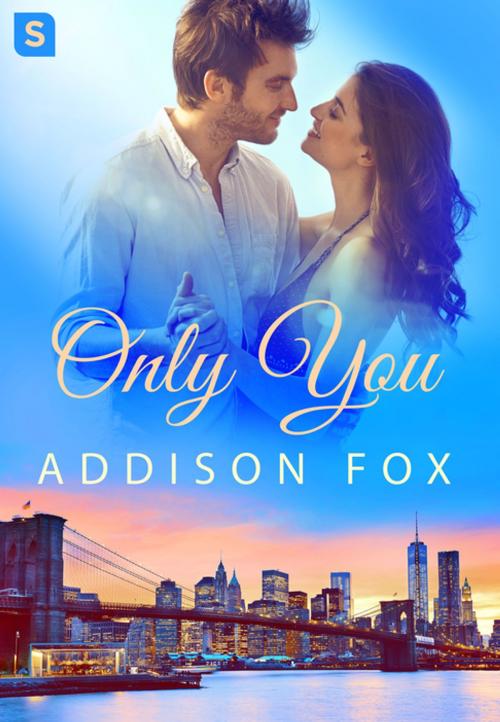 Cover of the book Only You by Addison Fox, St. Martin's Press