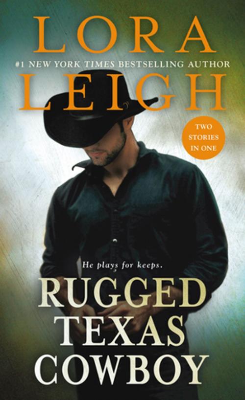 Cover of the book Rugged Texas Cowboy by Lora Leigh, St. Martin's Press