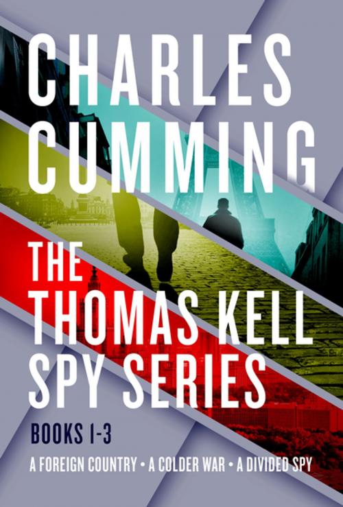 Cover of the book The Thomas Kell Spy Series, Books 1-3 by Charles Cumming, St. Martin's Press