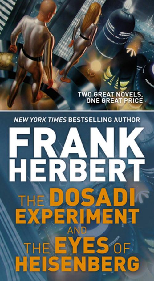 Cover of the book The Dosadi Experiment and The Eyes of Heisenberg by Frank Herbert, Tom Doherty Associates