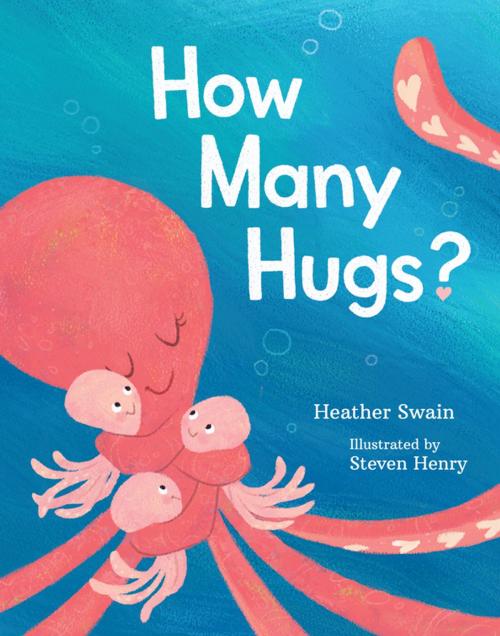 Cover of the book How Many Hugs? by Heather Swain, Feiwel & Friends