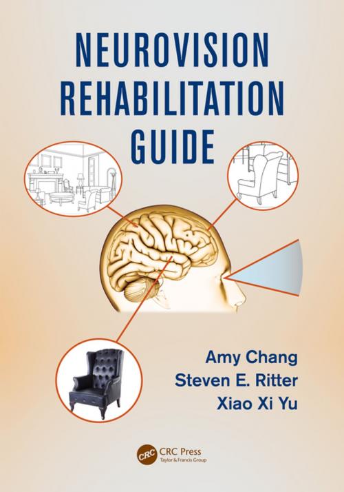 Cover of the book Neurovision Rehabilitation Guide by Amy Chang, Xiao Xi Yu, Steven E. Ritter, CRC Press
