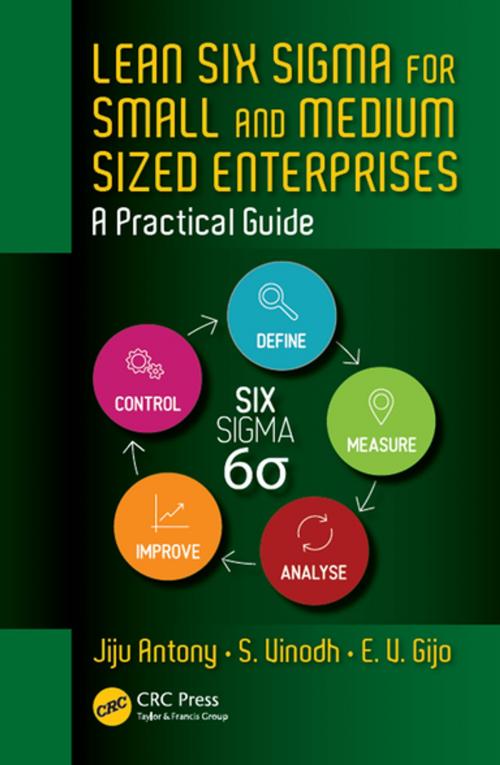 Cover of the book Lean Six Sigma for Small and Medium Sized Enterprises by Jiju Antony, S. Vinodh, E. V. Gijo, CRC Press