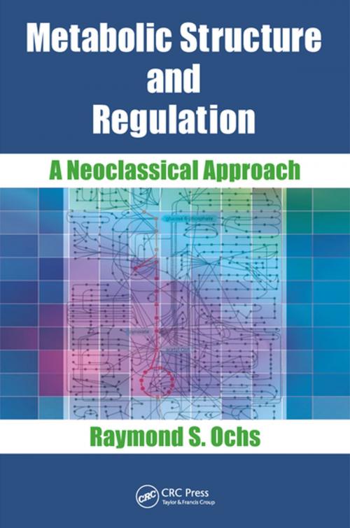 Cover of the book Metabolic Structure and Regulation by Raymond S. Ochs, CRC Press