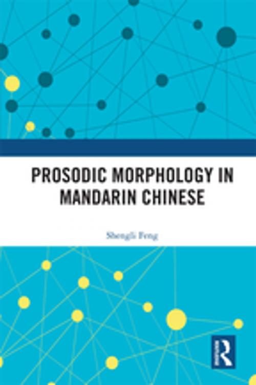 Cover of the book Prosodic Morphology in Mandarin Chinese by Shengli Feng, Taylor and Francis