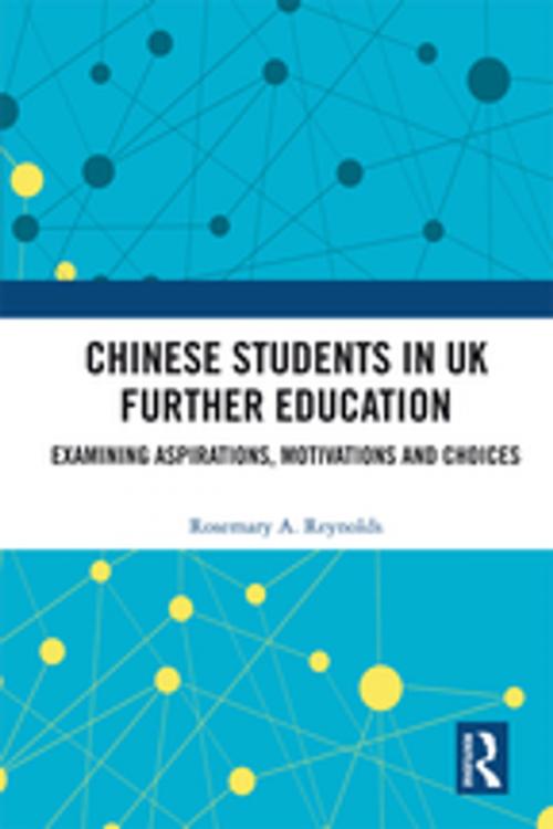 Cover of the book Chinese Students in UK Further Education by Rosemary A. Reynolds, Taylor and Francis