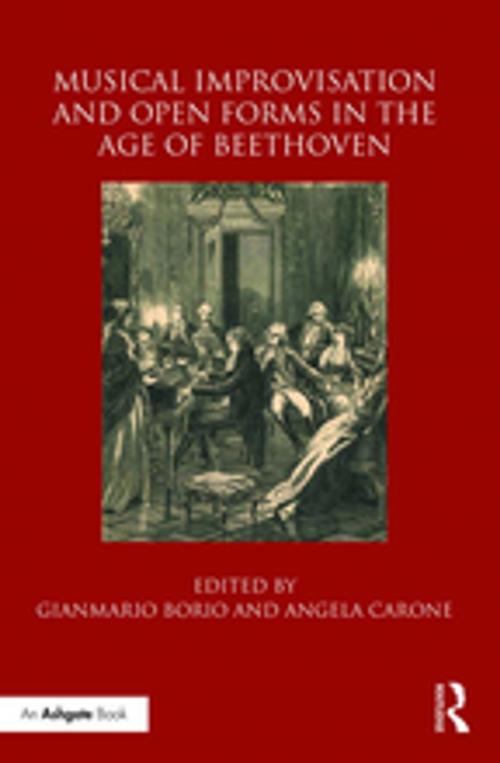 Cover of the book Musical Improvisation and Open Forms in the Age of Beethoven by , Taylor and Francis