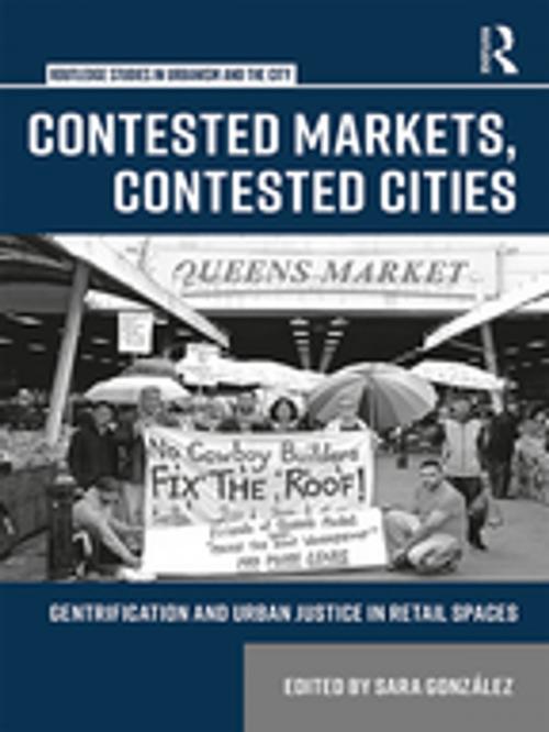 Cover of the book Contested Markets, Contested Cities by , Taylor and Francis
