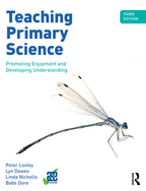 Cover of the book Teaching Primary Science by Peter Loxley, Lyn Dawes, Linda Nicholls, Babs Dore, Taylor and Francis