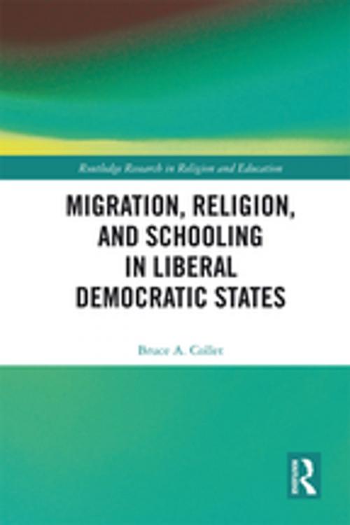 Cover of the book Migration, Religion, and Schooling in Liberal Democratic States by Bruce A. Collet, Taylor and Francis